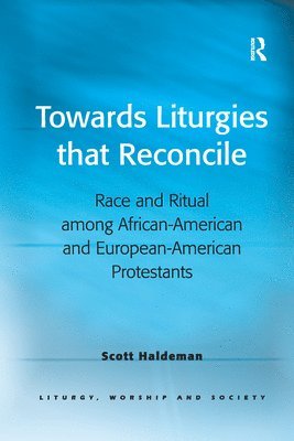 Towards Liturgies that Reconcile 1