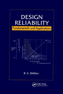B.S. Dhillon, B. S. Dhillon - Design Reliability, Häftad