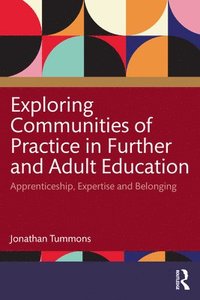 bokomslag Exploring Communities of Practice in Further and Adult Education