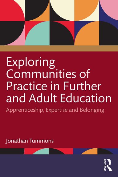 Jonathan Tummons - Exploring Communities of Practice in Further and Adult Education, Häftad
