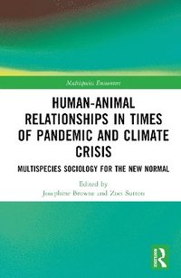 bokomslag Human-Animal Relationships in Times of Pandemic and Climate Crisis
