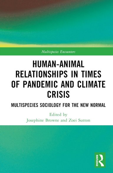 bokomslag Human-Animal Relationships in Times of Pandemic and Climate Crisis