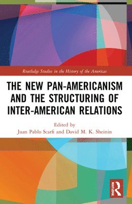 bokomslag The New Pan-Americanism and the Structuring of Inter-American Relations