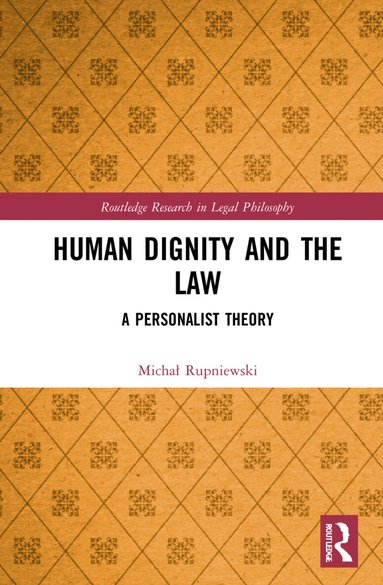 Michał Rupniewski - Human Dignity and the Law, Inbunden