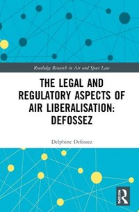 bokomslag The Law and Regulation of Airspace Liberalisation in Brazil