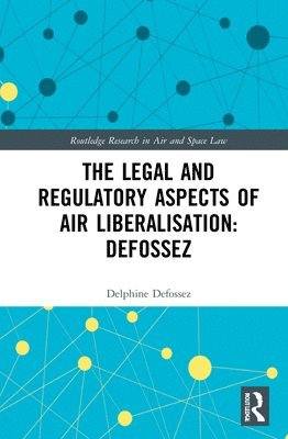 bokomslag The Law and Regulation of Airspace Liberalisation in Brazil