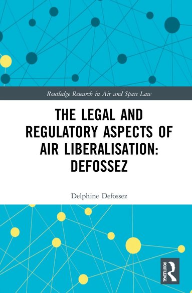 Delphine Defossez - Law and Regulation of Airspace Liberalisation in Brazil, Häftad