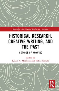 bokomslag Historical Research, Creative Writing, and the Past