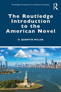 bokomslag The Routledge Introduction to the American Novel