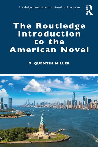 D. Quentin Miller - Routledge Introduction to the American Novel, Häftad