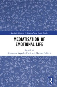 bokomslag Mediatisation of Emotional Life