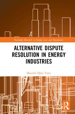 Alternative Dispute Resolution in Energy Industries 1