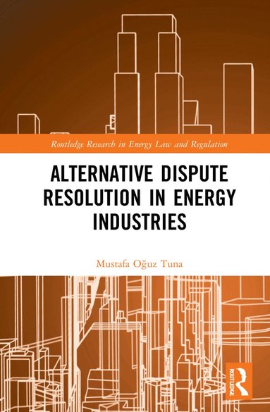 bokomslag Alternative Dispute Resolution in Energy Industries