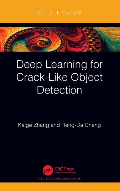 Kaige Zhang, Heng-Da Cheng - Deep Learning for Crack-Like Object Detection, Inbunden