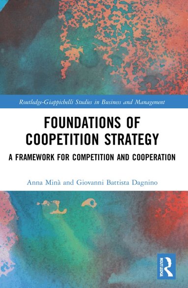 Anna Minà, Giovanni Battista Dagnino - Foundations of Coopetition Strategy, Häftad
