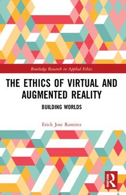 bokomslag The Ethics of Virtual and Augmented Reality