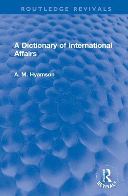 A Dictionary of International Affairs 1