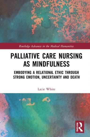 bokomslag Palliative Care Nursing as Mindfulness