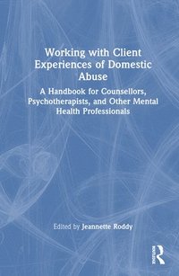 bokomslag Working with Client Experiences of Domestic Abuse