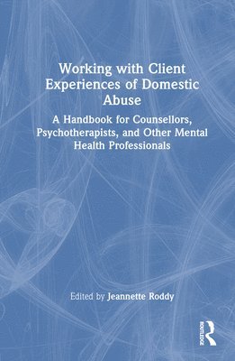 Working with Client Experiences of Domestic Abuse 1