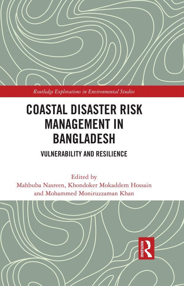 Mahbuba Nasreen, Khondoker Mokaddem Hossain, Mohammed Moniruzzaman Khan - Coastal Disaster Risk Management in Bangladesh, Häftad