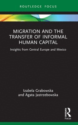 bokomslag Migration and the Transfer of Informal Human Capital