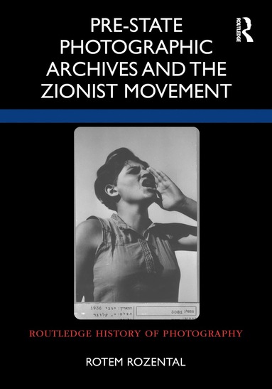 bokomslag Pre-State Photographic Archives and the Zionist Movement