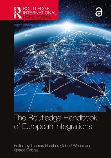 Thomas Hoerber, Gabriel Weber, Ignazio Cabras - Routledge Handbook of European Integrations, Häftad