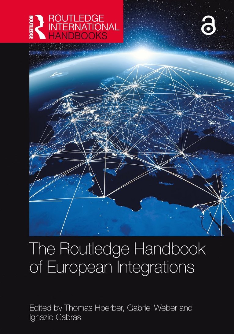 Thomas Hoerber, Gabriel Weber, Ignazio Cabras, France) Hoerber, Thomas (ESSCA, France) Weber, Gabriel (ESSCA Bordeaux, UK) Cabras, Ignazio (Northumbria University - Routledge Handbook of European Integrations, Häftad