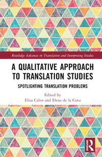 bokomslag A Qualitative Approach to Translation Studies