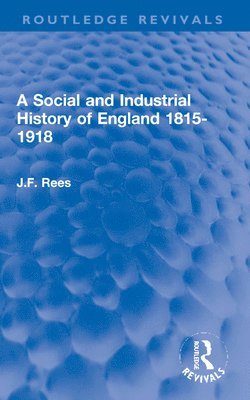 Social and Industrial History of England 1815-1918