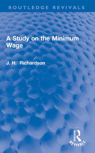 J. Henry Richardson - Study on the Minimum Wage, Häftad