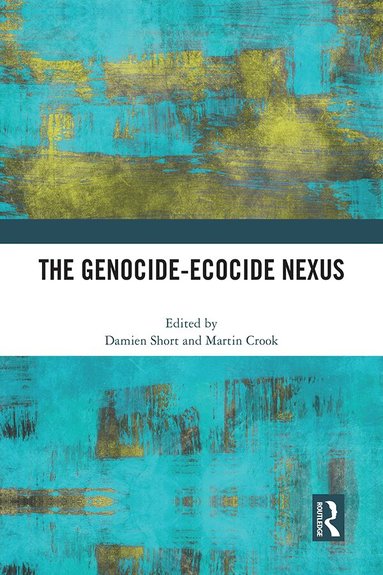 Damien Short, Martin Crook - Genocide-Ecocide Nexus, Inbunden
