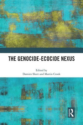 bokomslag The Genocide-Ecocide Nexus