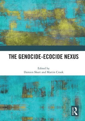 The Genocide-Ecocide Nexus 1