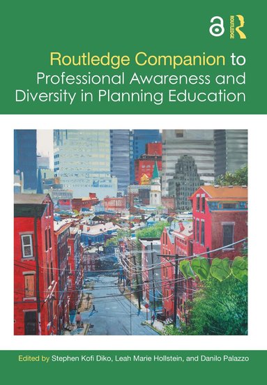 Stephen Kofi Diko, Leah Marie Hollstein, Danilo Palazzo - Routledge Companion to Professional Awareness and Diversity in Planning Education, Häftad