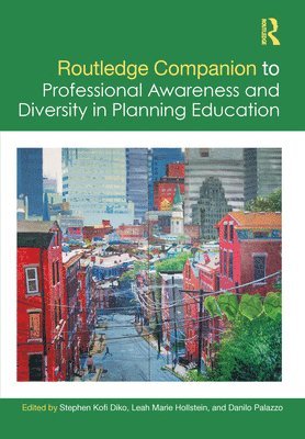Stephen Kofi Diko, Leah Marie Hollstein, Danilo Palazzo, US) Palazzo, Danilo (University of Cincinnati - Routledge Companion to Professional Awareness and Diversity in Planning Education, Häftad