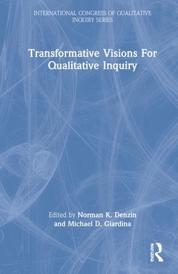Norman K. Denzin, Michael D. Giardina, USA) Denzin, Norman K. (University of Illinois, Urbana-Champagin, USA) Giardina, Michael D. (Florida State University - Transformative Visions for Qualitative Inquiry, Inbunden