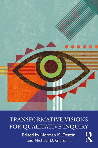 bokomslag Transformative Visions for Qualitative Inquiry