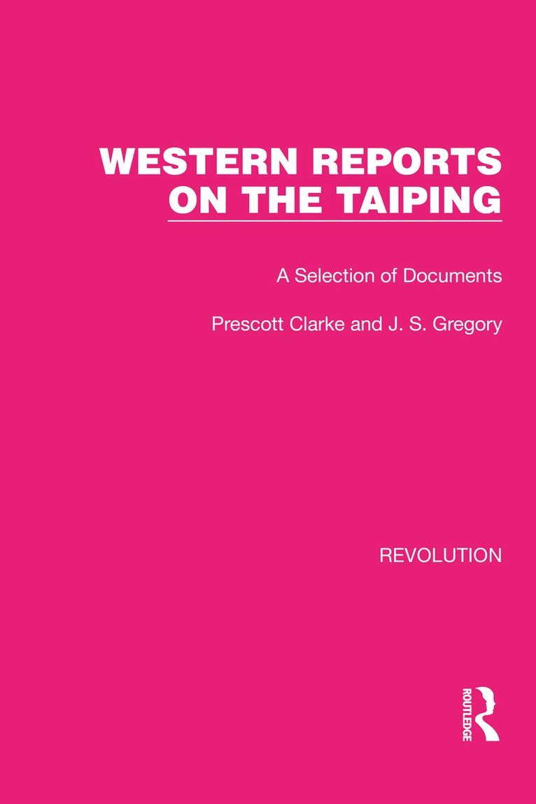 Prescott Clarke, J.S. Gregory, J. S. Gregory - Western Reports on the Taiping, Häftad