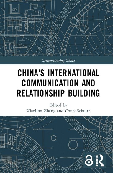 bokomslag China's International Communication and Relationship Building