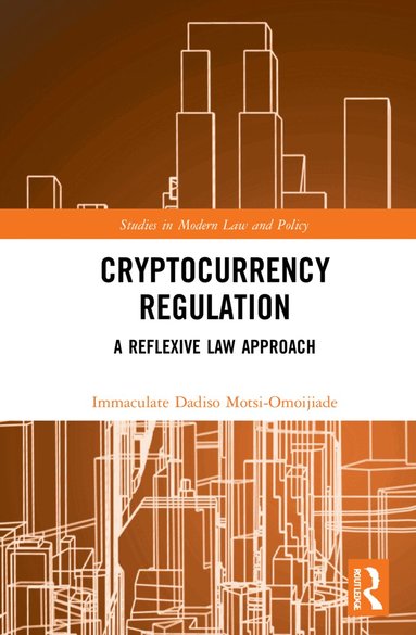 Immaculate Dadiso Motsi-Omoijiade - Cryptocurrency Regulation, Inbunden