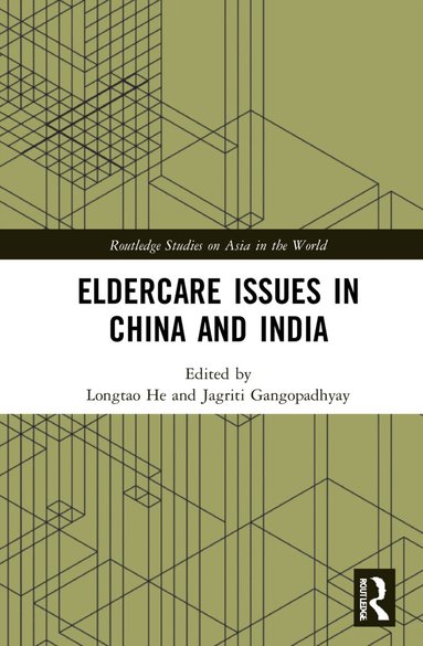 Longtao He, Jagriti Gangopadhyay - Eldercare Issues in China and India, Häftad