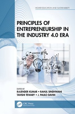 Rajender Kumar, Rahul Sindhwani, Tavishi Tewary, J. Paulo Davim, India) Tewary, Tavishi (Jaipuria Institute of Management, Noida, Portugal) Davim, J. Paulo (University of Aveiro - Principles of Entrepreneurship in the Industry 4.0 Era, Inbunden