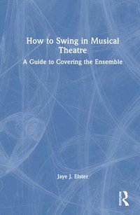 bokomslag How to Swing in Musical Theatre