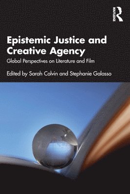 Sarah Colvin, Stephanie Galasso, UK) Colvin, Sarah (University of Cambridge - Epistemic Justice and Creative Agency, Häftad