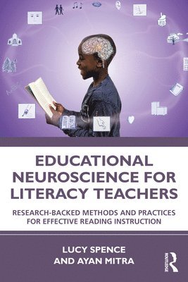 Lucy Spence, Ayan Mitra - Educational Neuroscience for Literacy Teachers, Häftad