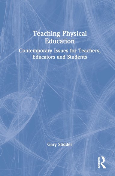 Gary Stidder - Teaching Physical Education, Inbunden