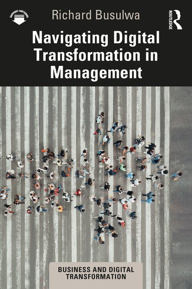 Richard Busulwa - Navigating Digital Transformation in Management, Häftad