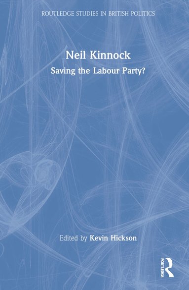 Kevin Hickson - Neil Kinnock, Inbunden